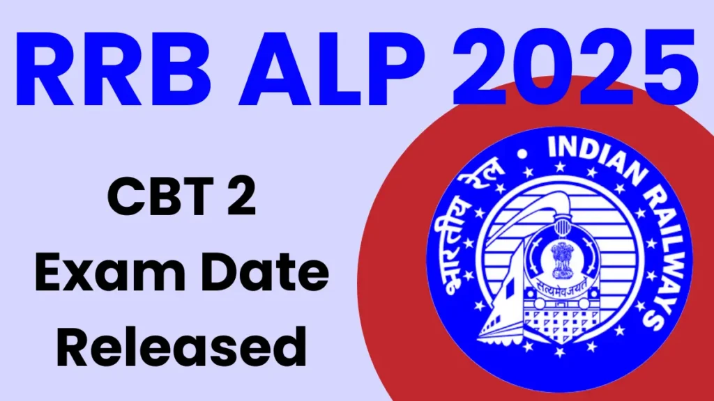 RRB ALP 2025 CBT 2 Exam Date Out