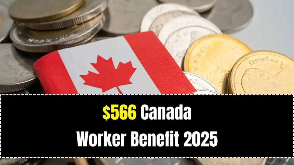 566 Canada Worker Benefit 2025