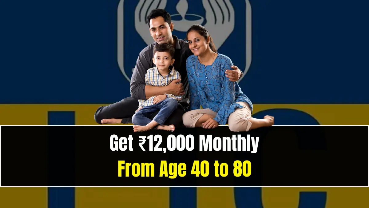 Get ₹12,000 Monthly From Age 40 to 80