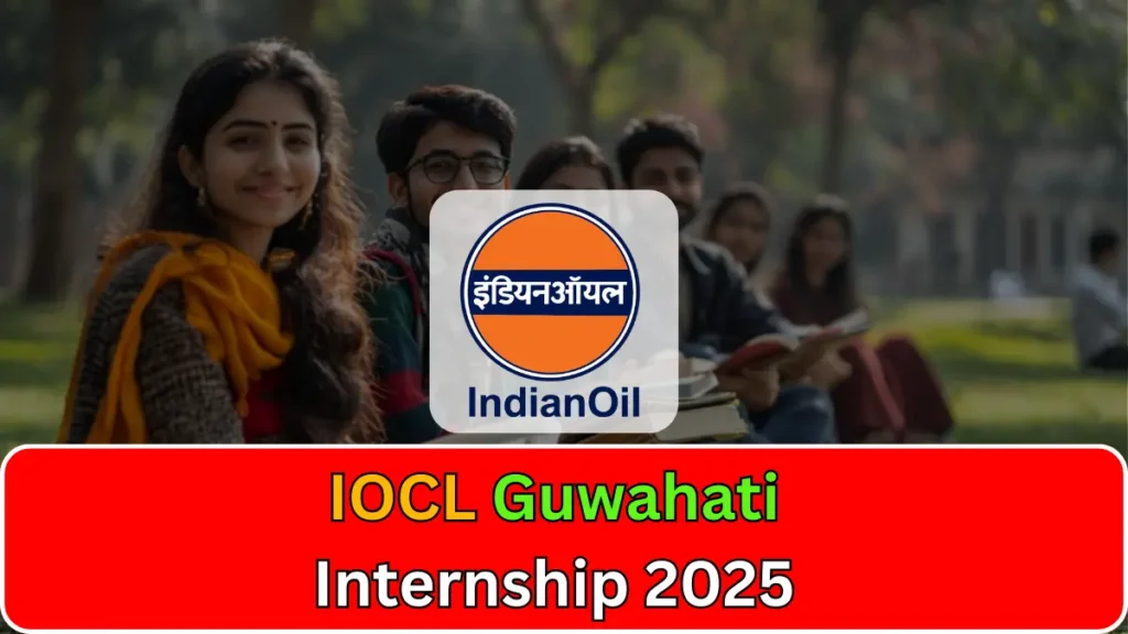 IOCL Guwahati Internship 2025