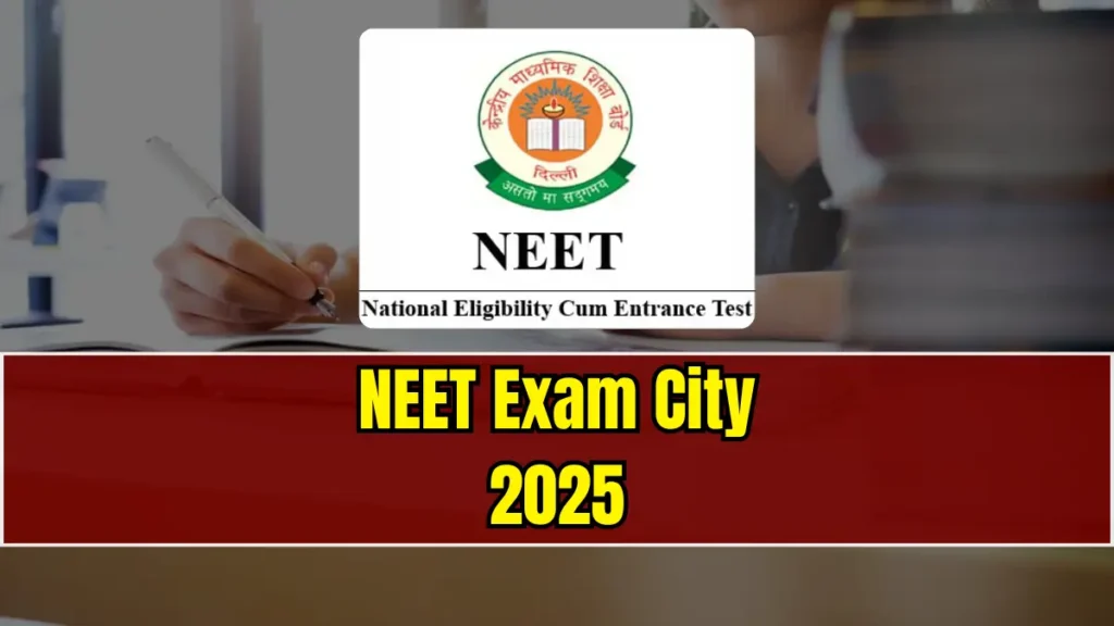 NEET Exam City 2025