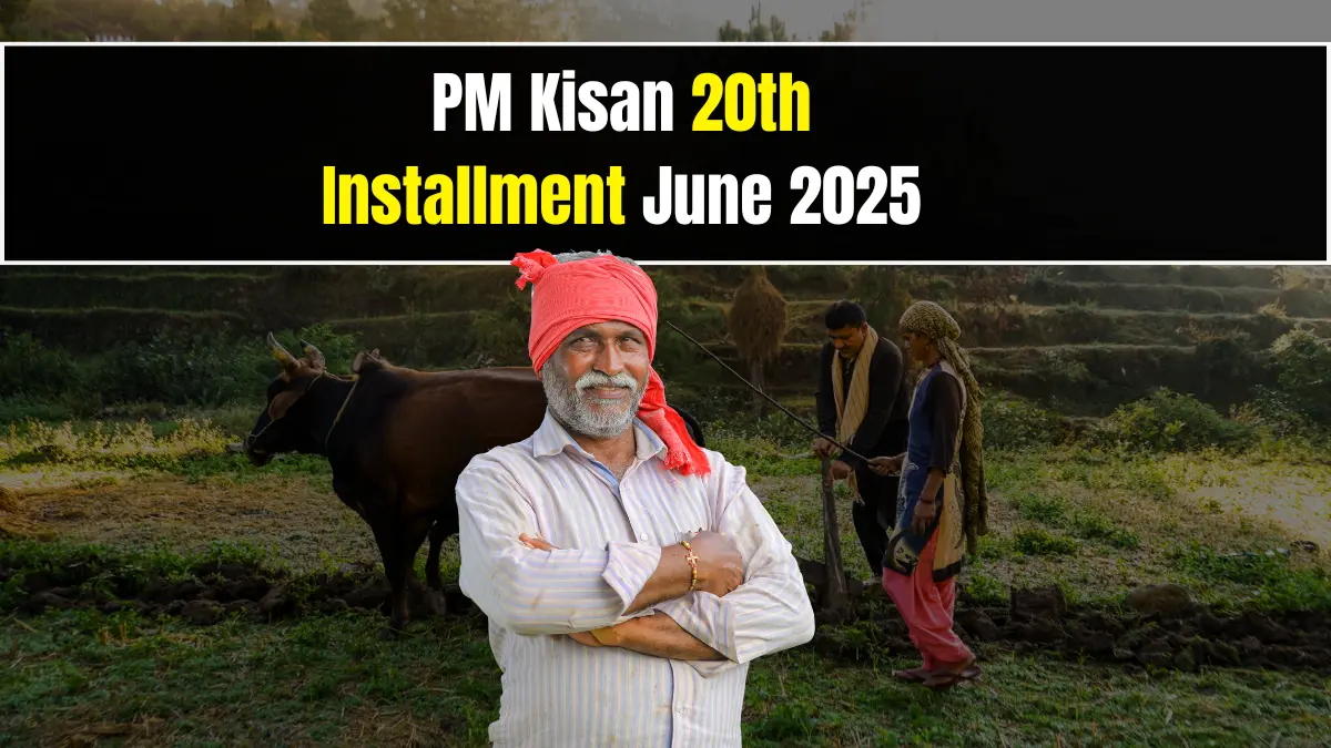 PM Kisan 20th Installment June 2025