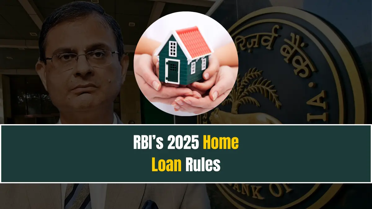 RBI’s 2025 Home Loan Rules