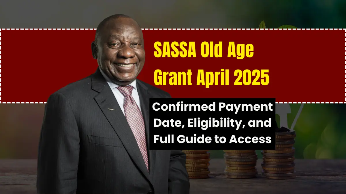 SASSA Old Age Grant April 2025