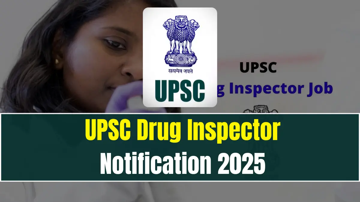 UPSC Drug Inspector Notification 2025